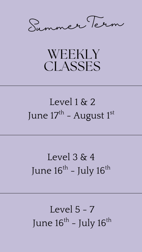 Summer Schedule Level 1 & 2 June 17 - August 1st Level 3 & 4 and Level 5, 6, 7 June 16 - July 16